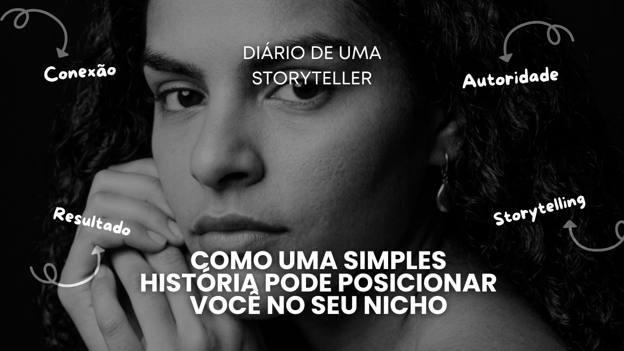 Como uma simples história pode posicionar você no seu nicho