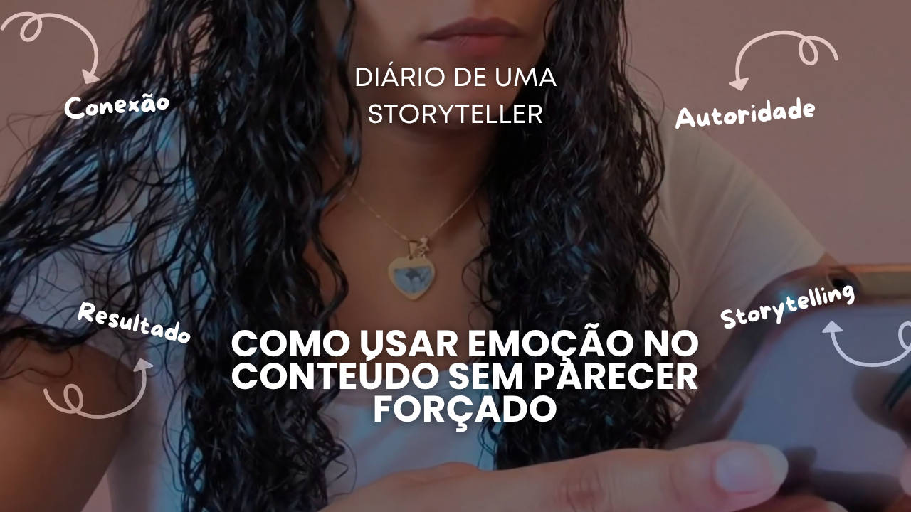 Como usar emoção no conteúdo sem parecer forçado