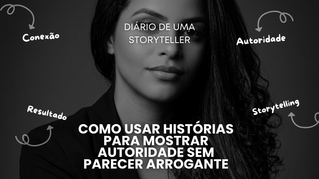 Como usar histórias para mostrar autoridade sem parecer arrogante