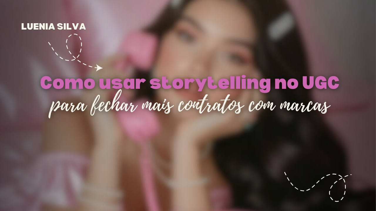 Como usar storytelling no UGC