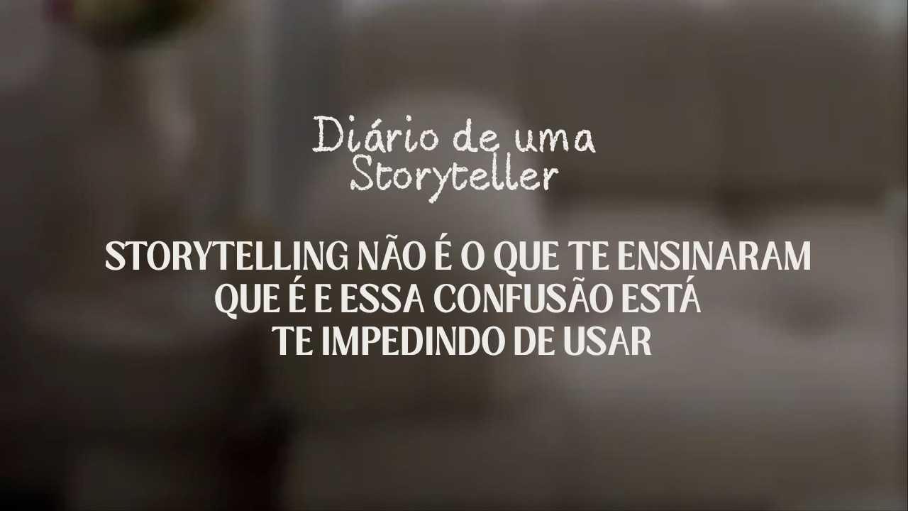 Storytelling não é o que te ensinaram que é e essa confusão está te impedindo de usar